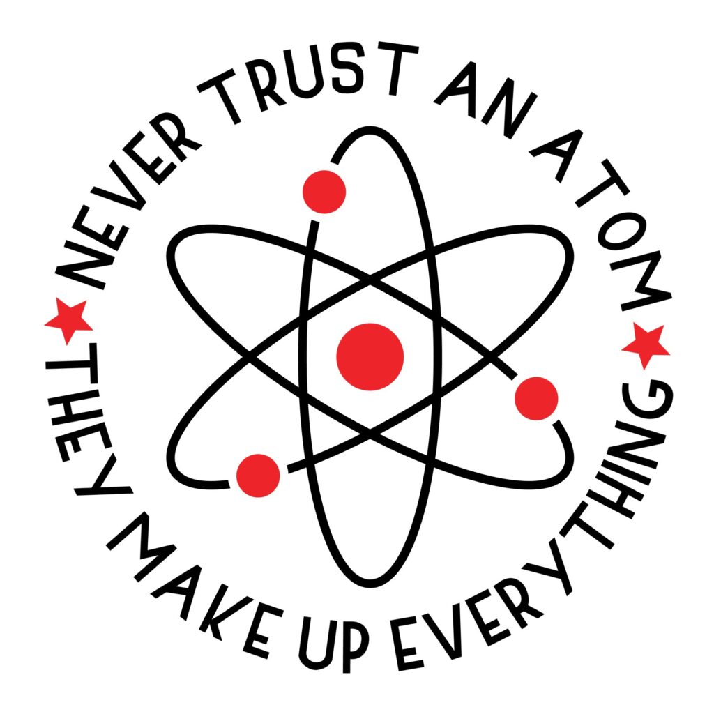 Never Trust An Atom