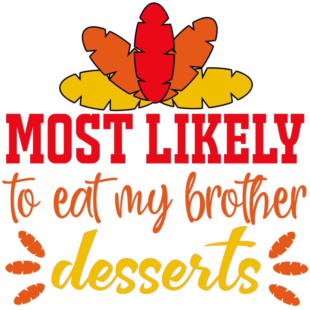 Most Likey To Eat My Brother Desserts – D-1304308