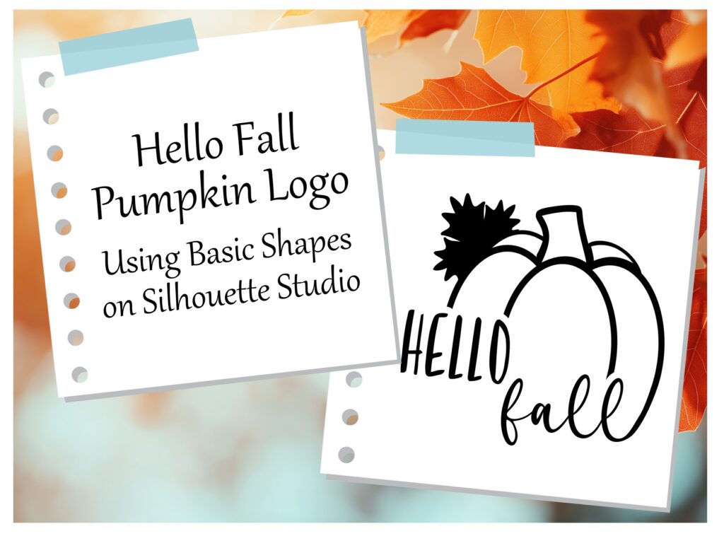 How to Create a Hello Fall Pumpkin Logo Using Basic Shapes on Silhouette Studio