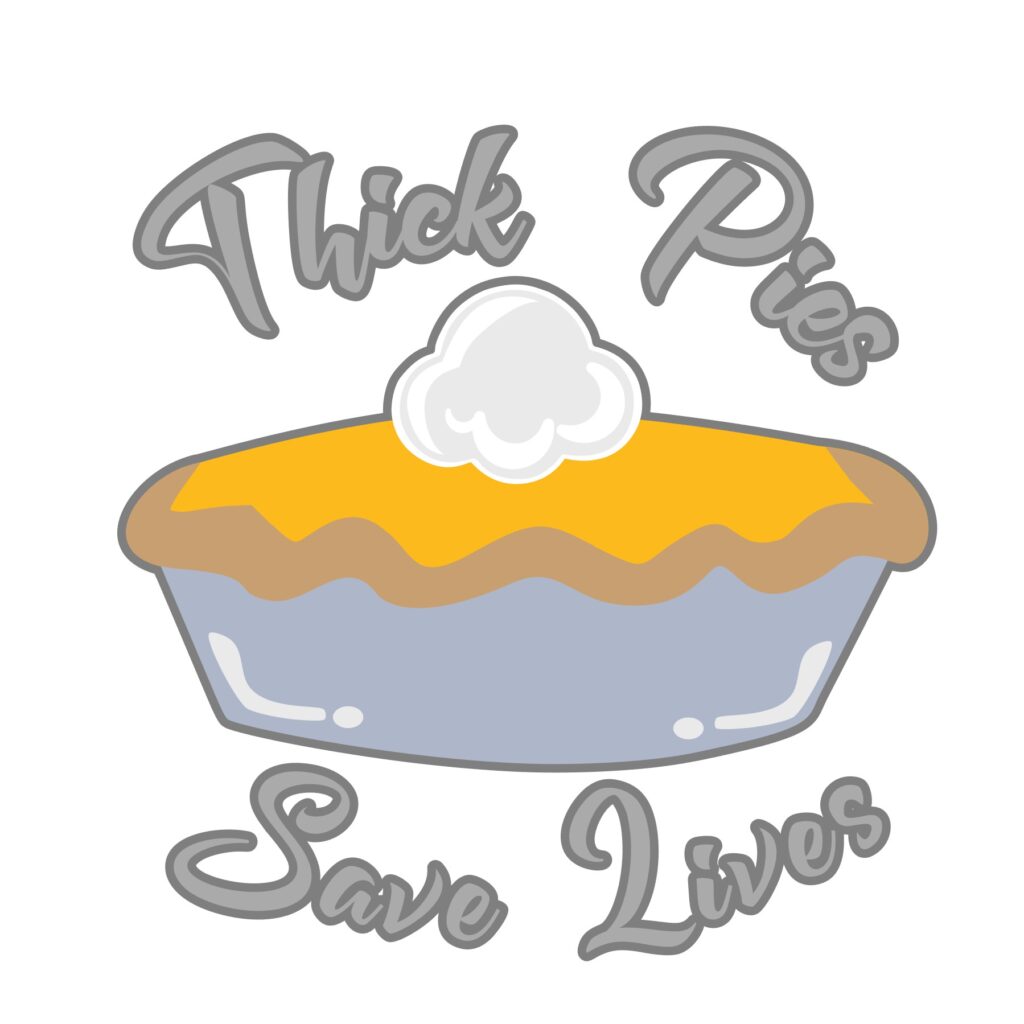 Thick Pies Save Lives – D-1290284 