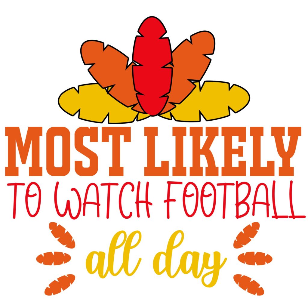 Most Likey To Watch Football All Day – D-1304315 Most Likey To Watch Football All Day – D-1304315