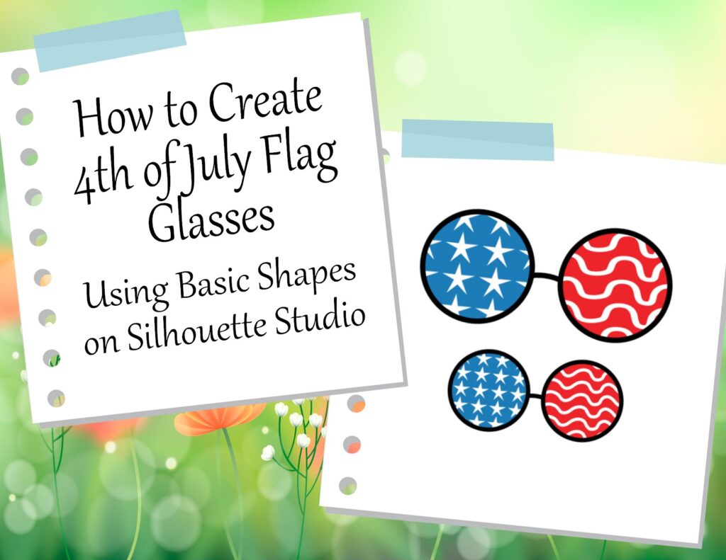 How to Create 4th of July Flag Glasses Using Basic Shapes on Silhouette Studio