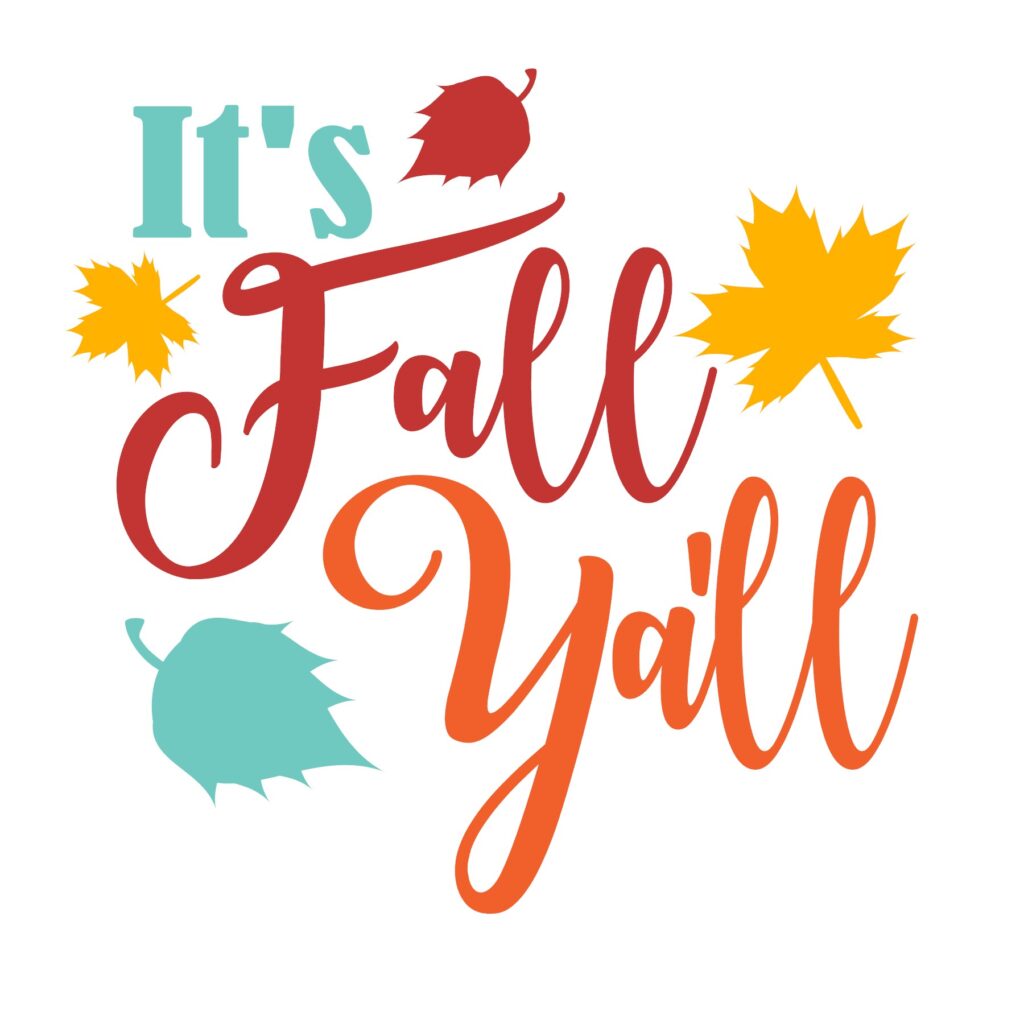It’s Fall, Y’all It’s Fall, Y’all