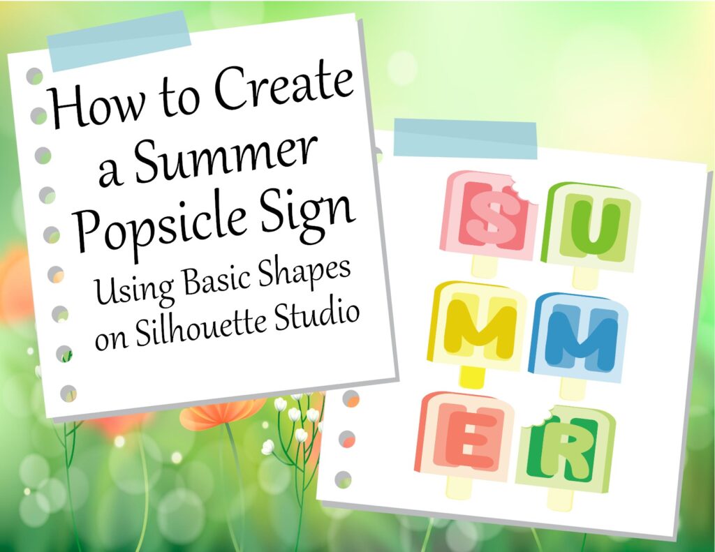 How to Create a Summer Popsicle Sign Using Basic Shapes on Silhouette Studio How to Create a Summer Popsicle Sign Using Basic Shapes on Silhouette Studio