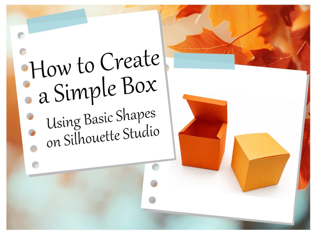 How To Create a 3D Box Using Basic Shapes on Silhouette Studio